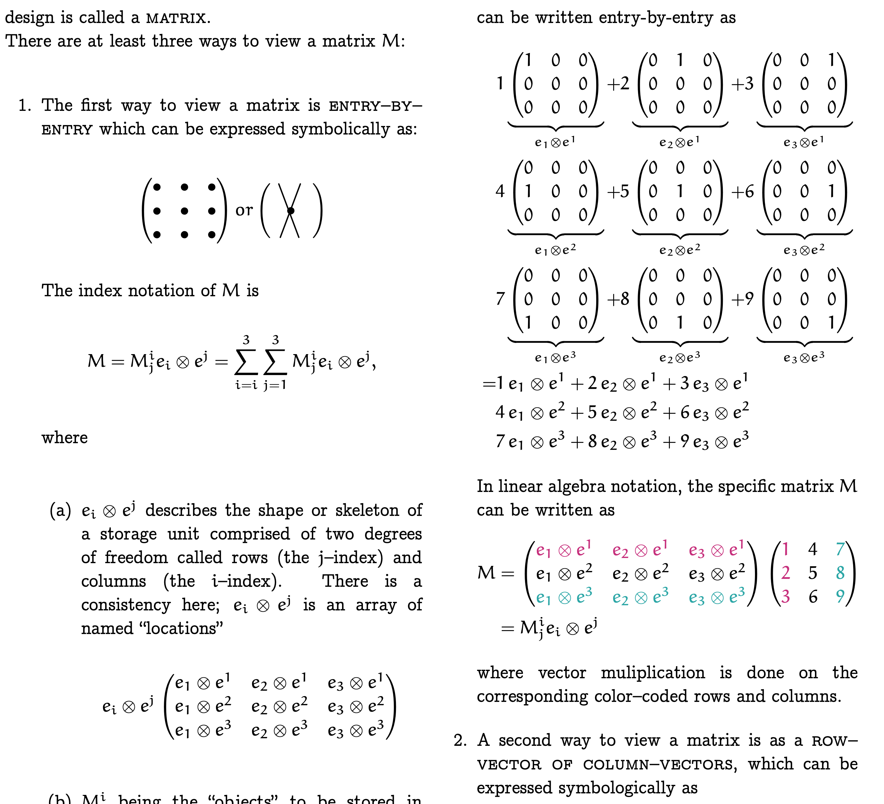 Kernel-Index Notation for Vectors and Matrices. Index notation and the Einstein summation convention bring together components \(D^{i},S_{j},M^{i}_{j}\) (objects to be stored) with their bases \(e_{i},e^{j}, e^{j} \otimes e_{i}\) (storage space)